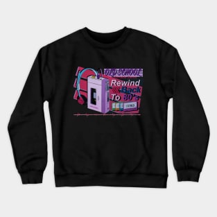 Rewind back to the 80's Crewneck Sweatshirt